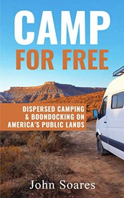 Cover of: Camp for Free: Dispersed Camping & Boondocking on America’s Public Lands