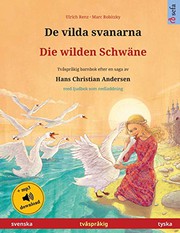 Cover of: De vilda svanarna - Die wilden Schwäne: Tvåspråkig barnbok efter en saga av Hans Christian Andersen, med ljudbok som nedladdning