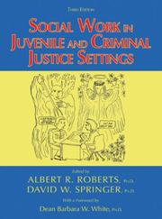 Cover of: Social Work in Juvenile And Criminal Justice Settings