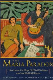 Cover of: The Maria paradox: how Latinas can merge Old World traditions with New World self-esteem
