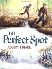 Cover of: The perfect spot by Robert J. Blake