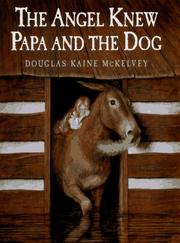 Cover of: The angel knew papa and the dog