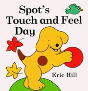 Cover of: Spot's touch and feel day