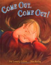 Cover of: Come out, come out! by Pat Lowery Collins