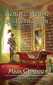 Cover of: Beauty, Beast, and Belladonna (Fairy Tale Fatal Mysteries, #3) by Maia Chance