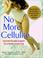 Cover of: No More Cellulite