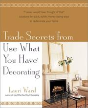 Cover of: Trade Secrets From Use What You Have (R) Decorating