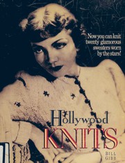 Cover of: Hollywood knits: now you can knit twenty glamorous sweaters worn by the stars!