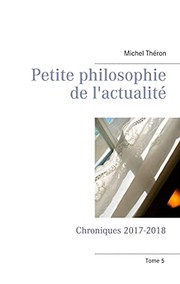 Cover of: Petite philosophie de l'actualité: Chroniques 2017-2018