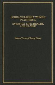 Cover of: Korean elderly women in America: everyday life, health, and illness