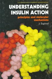 Cover of: Understanding Insulin Action: Principles and molecular mechanisms