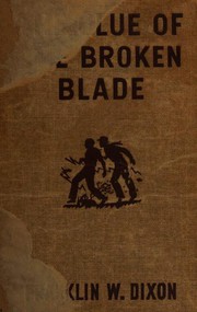 Cover of: The clue of the broken blade. by Franklin W. Dixon