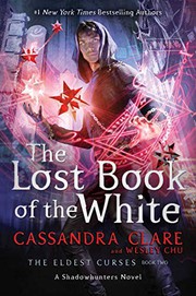 Cover of: The Lost Book of the White by Cassandra Clare, Wesley Chu