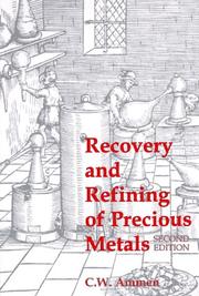 Recovery and refining of precious metals by C. W. Ammen