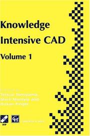 Knowledge intensive CAD : proceedings of the First IFIP WG 5.2 Workshop on Knowledge Intensive CAD, Finland, September 1995