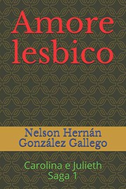Cover of: Amore lesbico: Carolina e Julieth Saga 1
