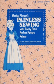 Cover of: Mother Pletsch's painless sewing by Pati Palmer