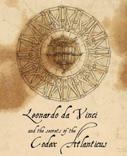 Leonardo Da Vinci and the Secrets of the Codex Atlanticus by Marco Navoni, Franco Buzzi