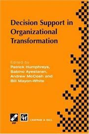 Cover of: Decision support in organizational transformation: [proceedings of the] IFIP TC8 WG8.3 International Conference on Organizational Transformation and Decision Support, 15-16 September 1997, La Gomera, Canary Islands