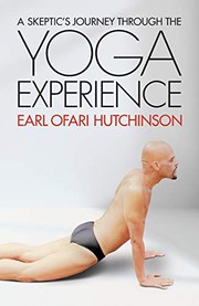 Cover of: A Skeptic's Journey Through the Yoga Experience by Earl Ofari Hutchinson