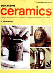 Cover of: Step-by-step ceramics: a complete introduction to the craft of ceramics, including photographs in full color.