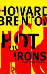 Hot irons : diaries, essays, journalism