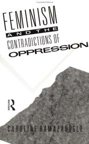 Feminism and the contradictions of oppression by Caroline Ramazanoglu