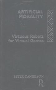 Cover of: Artificial morality: virtuous robots for virtual games