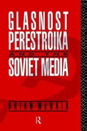 Cover of: Glasnost, perestroika, and the Soviet media