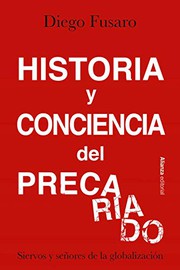Cover of: Historia y conciencia del precariado: Siervos y señores de la globalización