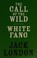 Cover of: Call of the Wild & White Fang