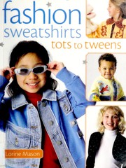 Cover of: Fashion sweatshirts, tots to tweens