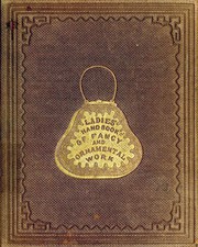 Cover of: The ladies' hand book of fancy and ornamental work ... by Florence Hartley