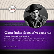 Cover of: Classic Radio's Greatest Westerns, Vol. 3 Lib/E