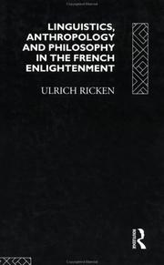 Cover of: Linguistics, anthropology, and philosophy in the French enlightenment: language theory and ideology