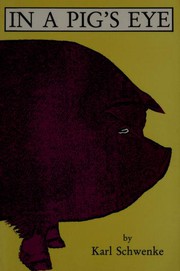 Cover of: In a pig's eye by Karl Schwenke