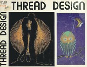 Cover of: Thread Design by written by the staff of Future Crafts Today / color photography by Robert P. Gick.