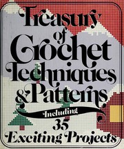 Cover of: Treasury of crochet techniques and patterns.