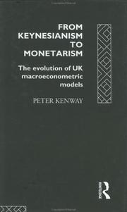 Cover of: From Keynesianism to Monetarism: the evolution of UK macroeconometric models