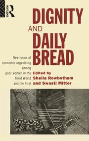 Cover of: Dignity and daily bread: new forms of economic organising among poor women in the Third World and the First