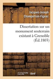 Cover of: Dissertation sur un monument souterrain existant à Grenoble