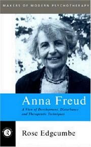 Cover of: Anna Freud: a view of development, disturbance, and therapeutic techniques