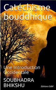 Cover of: Catéchisme Bouddhique by Soubhadra Bhikshu, Éditions CdBF, Ernest Leroux