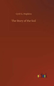 Cover of: The Story of the Soil by Cyril G. Hopkins