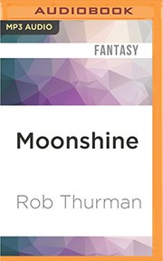 Cover of: Moonshine by Rob Thurman, MacLeod Andrews
