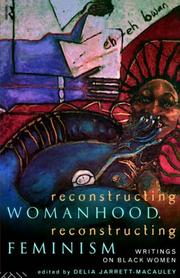 Reconstructing Womanhood, Reconstructing Feminism by Jarrett-Macaule