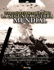 Cover of: Todo lo que debe saber sobre la Segunda Guerra Mundial