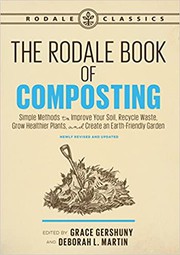 Cover of: The Rodale book of composting: simple methods to improve your soil, recycle waste, grow healthier plants, and create an earth-friendly garden