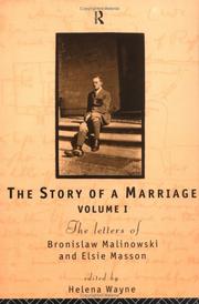 Cover of: The Story of a Marriage: The letters of Bronislaw Malinowski and Elsie Masson
