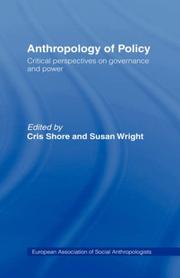 Anthropology of policy : critical perspectives on governance and power